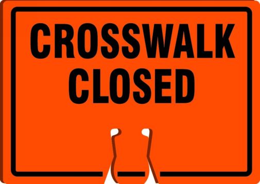 Traffic Sign, Legend: CROSSWALK CLOSED