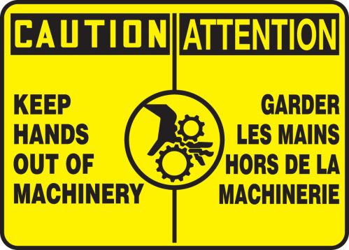 CAUTION KEEP HANDS OUT OF MACHINERY (BILINGUAL FRENCH - ATTENTION GARDER LES MAINS HORS DE LA MACHINERIE)