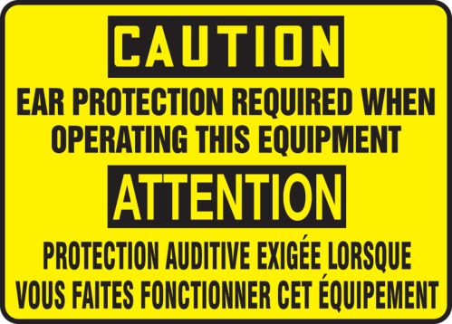 CAUTION-EAR PROTECTION REQUIRED WHEN OPERATING THIS EQUIPMENT (BILINGUAL FRENCH)