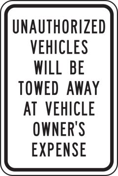 UNAUTHORIZED VEHICLES WILL BE TOWED AWAY AT VEHICLE OWNER'S EXPENSE