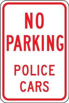 Traffic Sign, Legend: NO PARKING POLICE CARS