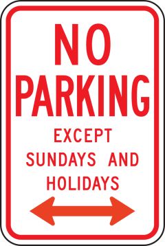 NO PARKING EXCEPT SUNDAYS AND HOLIDAYS (W/ DOUBLE ARROW)