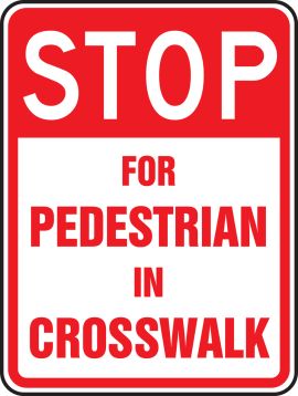 STOP FOR PEDESTRIAN IN CROSSWALK