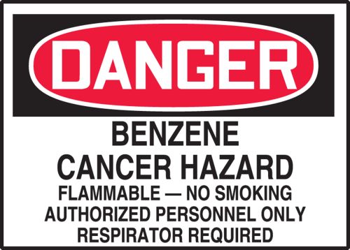 BENZENE CANCER HAZARD FLAMMABLE -- NO SMOKING AUTHORIZED PERSONNEL ONLY RESPIRATOR REQUIRED