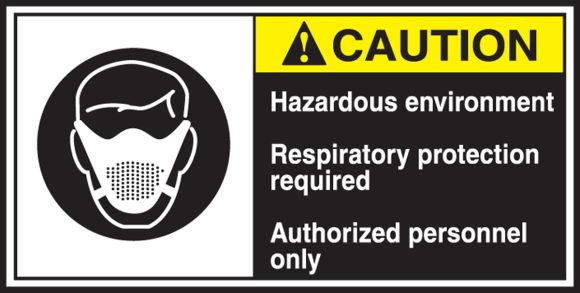 HAZARDOUS ENVIRONMENT RESPIRATORY PROTECTION REQUIRED AUTHORIZED PERSONNEL ONLY (W/GRAPHIC)