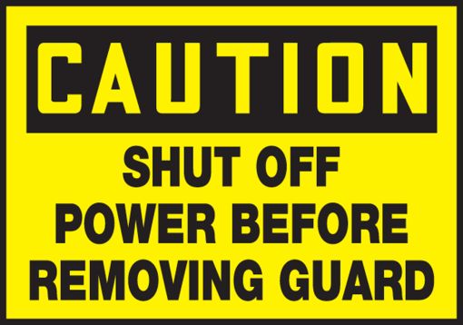 SHUT OFF POWER BEFORE REMOVING GUARD