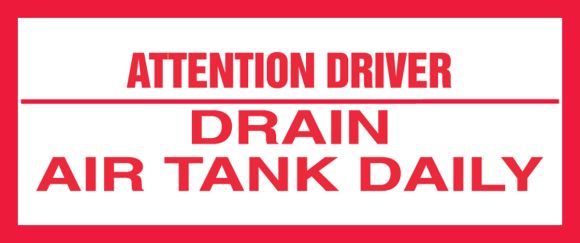 ATTENTION DRIVER DRAIN AIR TANK DAILY