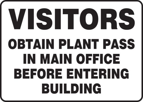 VISITORS OBTAIN PLANT PASS IN MAIN OFFICE BEFORE ENTERING BUILDING