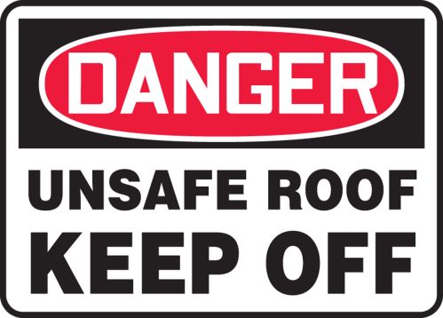 UNSAFE ROOF KEEP OFF