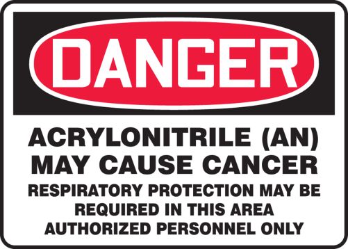 DANGER ACRYLONITRILE (AN) MAY CAUSE CANCER RESPIRATORY PROTECTION MAY BE REQUIRED IN THIS AREA AUTHORIZED PERSONNEL ONLY