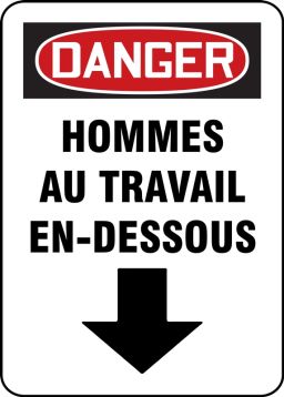 Safety Sign, Header: DANGER, Legend: DANGER HOMMES AU TRAVAIL EN-DESSOUS
