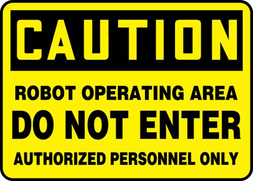 ROBOT OPERATING AREA DO NOT ENTER AUTHORIZED PERSONNEL ONLY