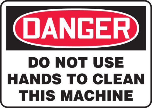 DO NOT USE HANDS TO CLEAN THIS MACHINE