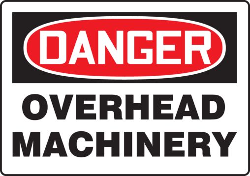 DANGER OVERHEAD MACHINERY