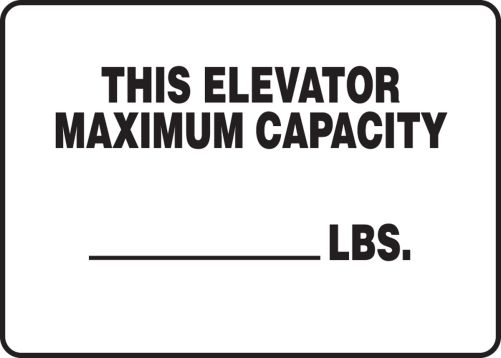 THIS ELEVATOR MAXIMUM CAPACITY ___ LBS.