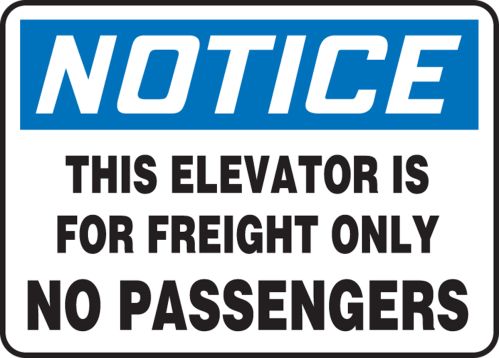 THIS ELEVATOR IS FOR FREIGHT ONLY NO PASSENGERS
