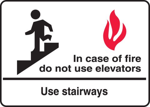 IN CASE OF FIRE DO NOT USE ELEVATORS USE STAIRWAYS (W/GRAPHIC)