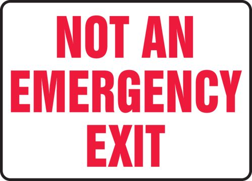 NOT AN EMERGENCY EXIT