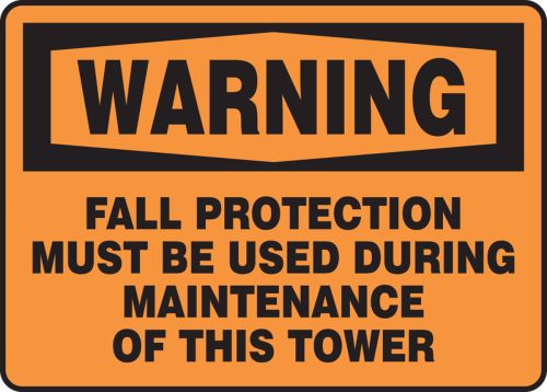 WARNING FALL PROTECTION MUST BE USED DURING MAINTENANCE OF THIS TOWER