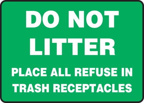 DO NOT LITTER PLACE ALL REFUSE IN TRASH RECEPTACLES