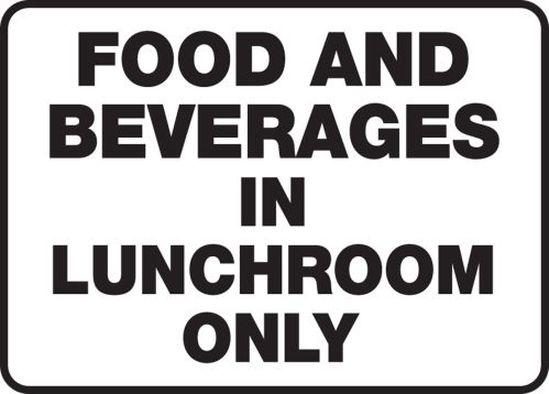 FOOD AND BEVERAGES IN LUNCHROOM ONLY