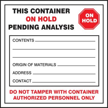 THIS CONTAINER ON HOLD PENDING ANALYSIS...