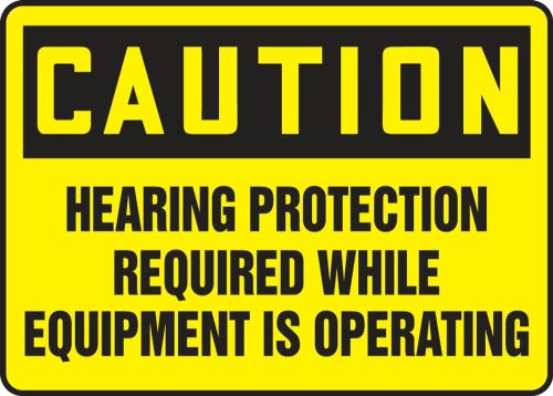 Safety Sign, Header: CAUTION, Legend: CAUTION HEARING PROTECTION REQUIRED WHILE EQUIPMENT IS OPERATING