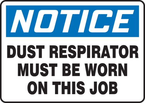 DUST RESPIRATOR MUST BE WORN ON THIS JOB