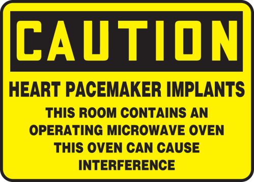 HEART PACEMAKER IMPLANTS THIS ROOM CONTAINS AN OPERATING MICROWAVE OVEN THIS OVEN CAN CAUSE INTERFERENCE