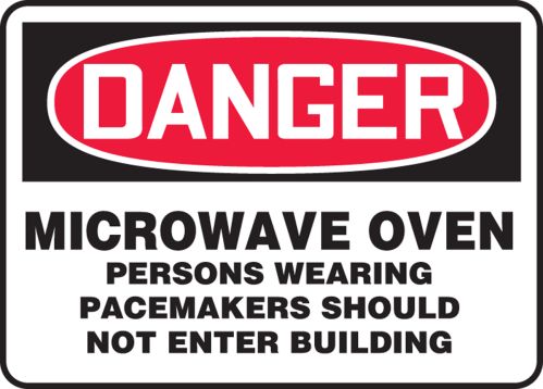 MICROWAVE OVEN PERSONS WEARING PACEMAKERS SHOULD NOT ENTER BUILDING