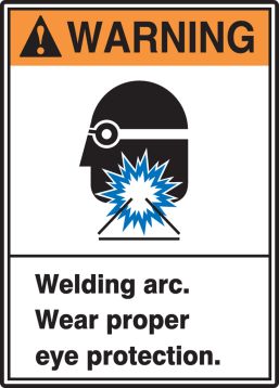 WARNING WELDING ARC WEAR PROPER EYE PROTECTION (W/GRAPHIC)