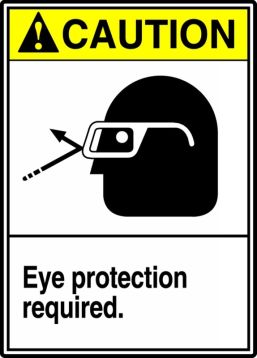 Safety Sign, Header: CAUTION, Legend: EYE PROTECTION REQUIRED (W/GRAPHIC)