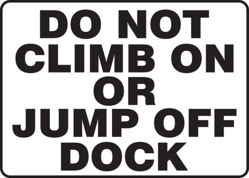 DO NOT CLIMB ON OR JUMP OFF DOCK