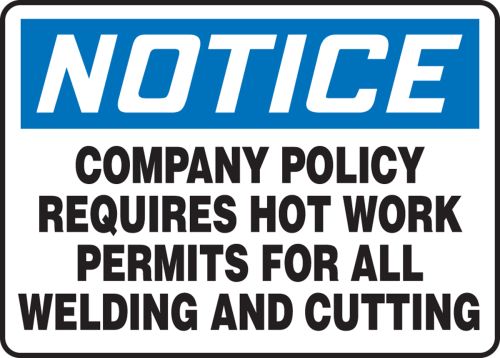 COMPANY POLICY REQUIRES HOT WORK PERMITS FOR ALL WELDING AND CUTTING