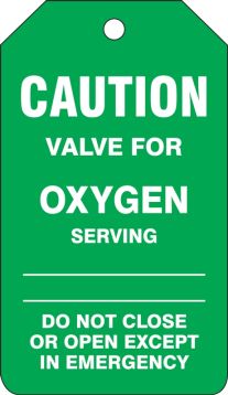 Safety Tag, Legend: CAUTION VALVE FOR OXYGEN SERVING DO NOT CLOSE OR OPEN EXCEPT IN EMERGENCY