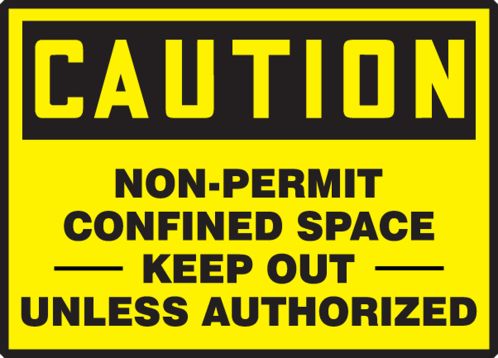 NON-PERMIT CONFINED SPACE KEEP OUT UNLESS AUTHORIZED