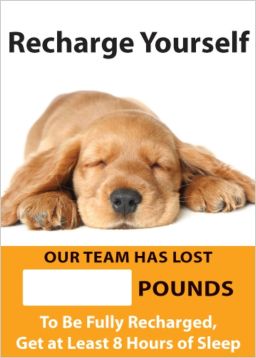 RECHARGE YOURSELF OUR TEAM HAS LOST #### POUNDS TO BE FULLY RECHARGED GET AT LEAST 8 HOURS OF SLEEP