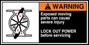 EXPOSED MOVING PARTS CAN CAUSE SEVERE INJURY LOCK OUT POWER BEFORE SERVICING (W/GRAPHIC)