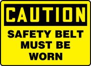 Safety Sign, Header: CAUTION, Legend: SAFETY BELT MUST BE WORN