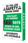 ON THE JOB SAFETY BEGINS HERE / THIS PLANT HAS WORKED #### DAYS WITHOUT AN OSHA RECORDABLE INJURY / ACCIDENTS ARE AVOIDABLE