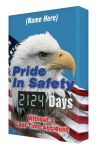 (NAME HERE) PRIDE IN SAFETY #### DAYS WITHOUT A LOST TIME ACCIDENT