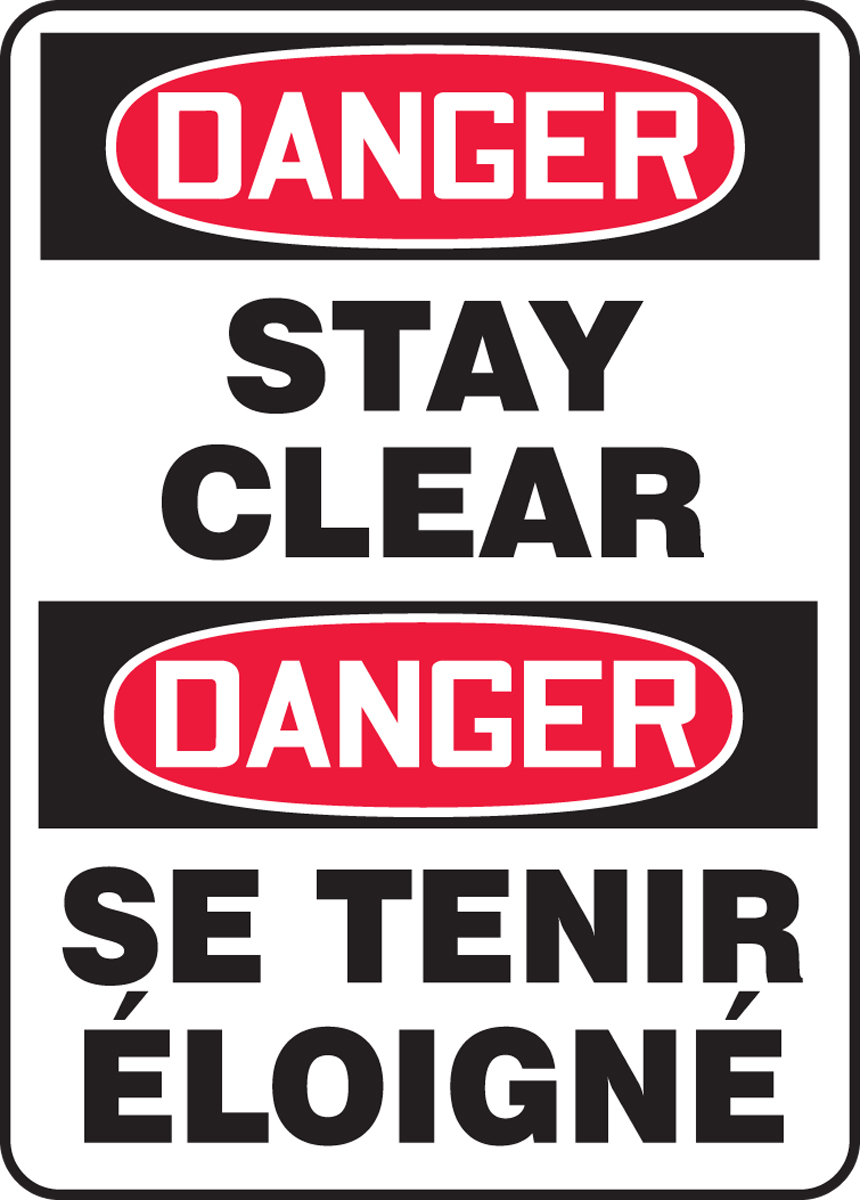 DANGER STAY CLEAR (BILINGUAL FRENCH - DANGER SE TENIR ÉLOIGNÉ)