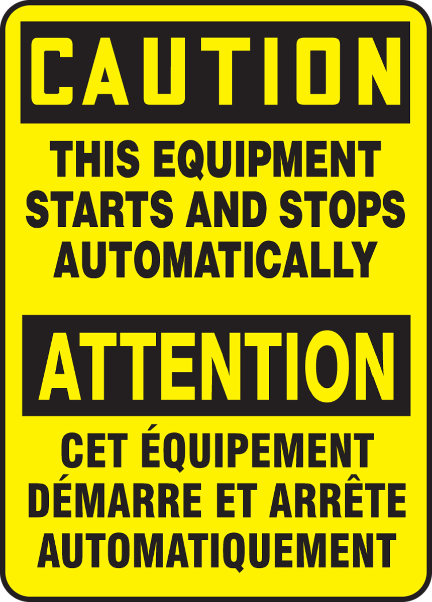 CAUTION THIS MACHINE STARTS AND STOPS AUTOMATICALLY (BILINGUAL FRENCH - ATTENTION CETTE MACHINE DÉMARRE ET ARRÊTE AUTOMATIQUEMENT)