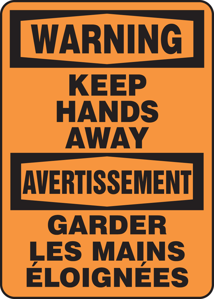 WARNING KEEP HANDS AWAY (BILINGUAL FRENCH - AVERTISSEMENT GARDER LES MAINS ÉLOIGNÉES)