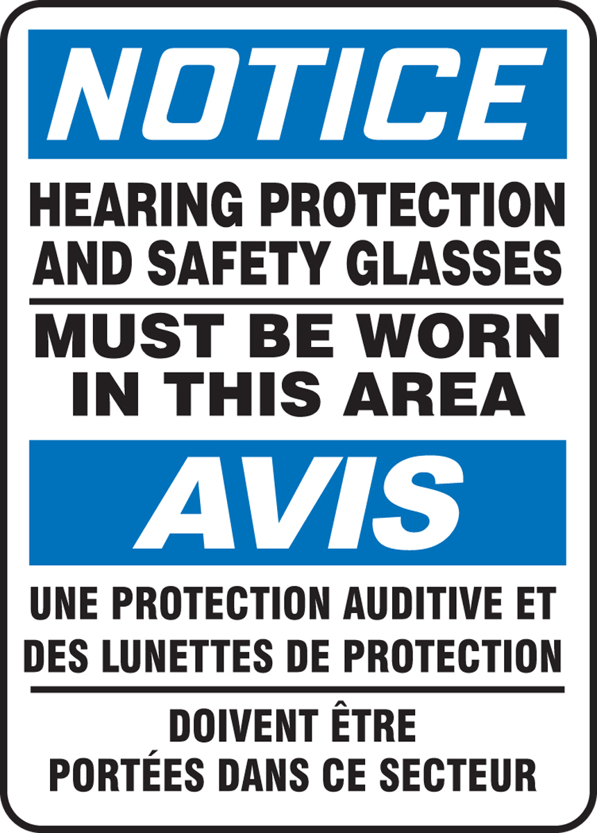 NOTICE-HEARING PROTECTION AND SAFETY GLASSES MUST BE WORN IN THIS AREA (BILINGUAL FRENCH)