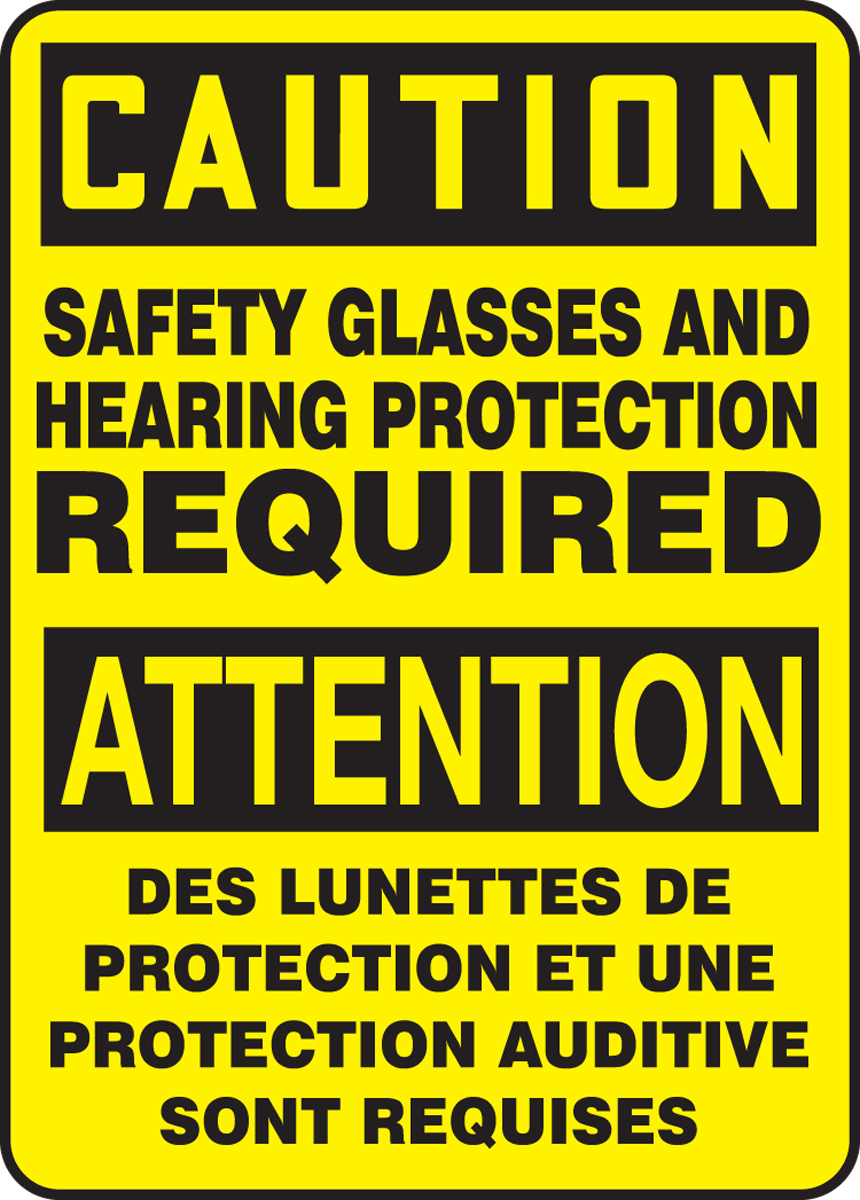 CAUTION-SAFETY GLASSES AND HEARING PROTECTION REQUIRED (BILINGUAL FRENCH)