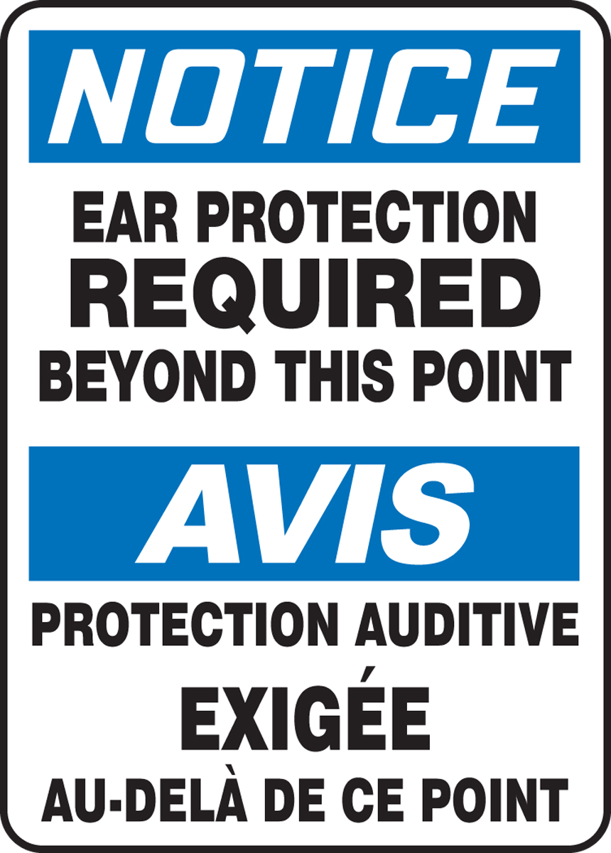 NOTICE EAR PROTECTION REQUIRED BEYOND THIS POINT (BILINGUAL FRENCH - AVIS PROTECTION AUDITIVE EXIGÉE AU-DELÀ DE CE POINT)