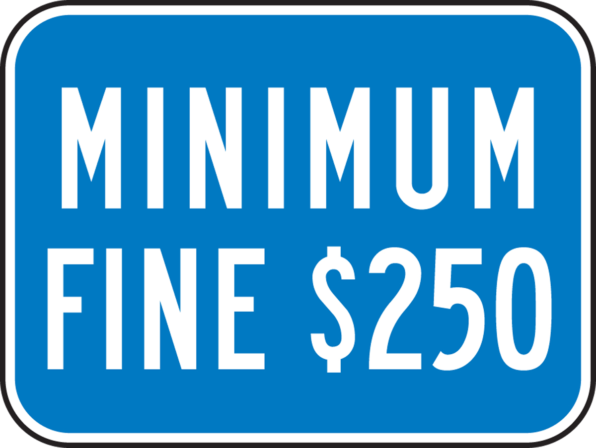MINIMUM FINE $250 (CALIFORNIA)
