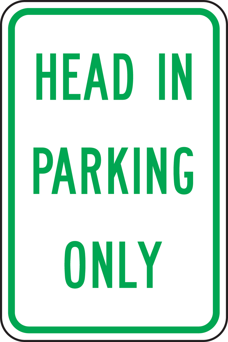 HEAD IN PARKING ONLY