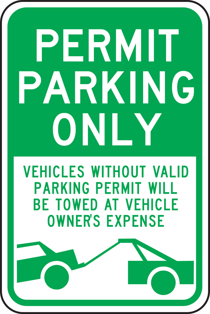 PERMIT PARKING ONLY VEHICLES WITHOUT VALID PARKING PERMIT WILL BE TOWED AT VEHICLE OWNER'S EXPENSE (W/GRAPHIC)